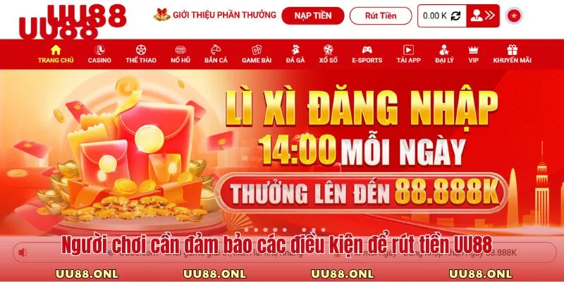 Người chơi cần đảm bảo các điều kiện để rút tiền UU88